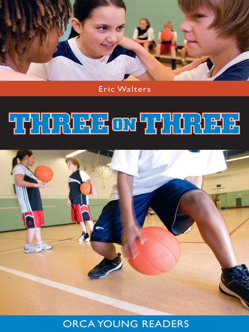Title details for Three on Three by Eric Walters - Available